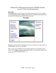 Wildland Fire Management Information (WFMI) Weather Lesson 7: Post-Trip Documentation Post Trip The WFMI Weather module is linked to the National Interagency Fire Center (NIFC) Asset Management System (NAMS) to allow the