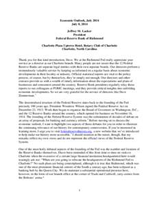 Economic Outlook, July 2014 July 8, 2014 Jeffrey M. Lacker President Federal Reserve Bank of Richmond Charlotte Plaza Uptown Hotel, Rotary Club of Charlotte