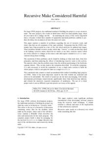 Recursive Make Considered Harmful Peter Miller  ABSTRACT For large UNIX projects, the traditional method of building the project is to use recursive