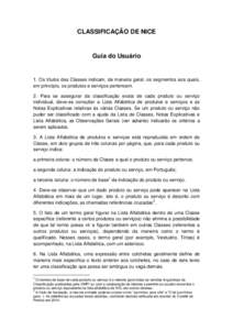 CLASSIFICAÇÃO DE NICE  Guia do Usuário 1. Os títulos das Classes indicam, de maneira geral, os segmentos aos quais, em princípio, os produtos e serviços pertencem.