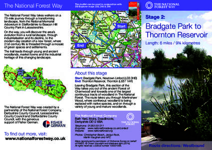 The National Forest Way The National Forest Way takes walkers on a 75-mile journey through a transforming landscape, from the National Memorial Arboretum in Staffordshire to Beacon Hill Country Park in Leicestershire.