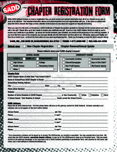 CHAPTER REGISTRATION FORM While SADD National charges no dues or registration fees, we need current and updated information from all of our chapters every year in order to be effective. This valuable information allows u