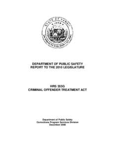 DEPARTMENT OF PUBLIC SAFETY REPORT TO THE 2010 LEGISLATURE HRS 353G CRIMINAL OFFENDER TREATMENT ACT