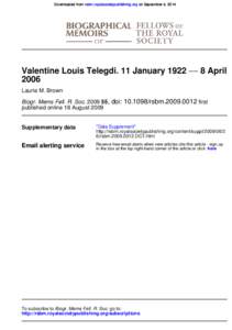 Downloaded from rsbm.royalsocietypublishing.org on September 4, 2014  Valentine Louis Telegdi. 11 January 1922 −− 8 April 2006 Laurie M. Brown Biogr. Mems Fell. R. Soc[removed], doi: [removed]rsbm[removed]first