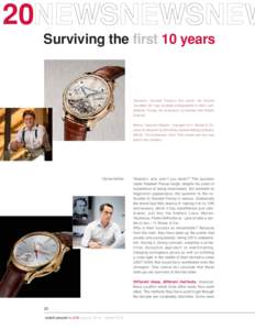 20NEWSNEWSNEW Surviving the first 10 years Opposite : Greubel Forsey’s first watch, the Double Tourbillon 30° was unveiled at Baselworld in[removed]Left: Stephen Forsey, the company’s co-founder with Robert