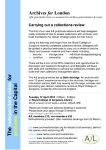 Archives for London AfL practicals: how-to sessions for archive practitioners & users Carrying out a collections review The first of our new AfL practicals sessions will help delegates really understand how to assess col