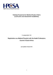Training Prospectus for Medical Physics Interns (Curriculum and Assessment Guidelines) In preparation for Registration as a Medical Physicist with the Health Professions Council of South Africa
