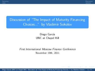 Summary  Discussion Discussion of “The Impact of Maturity Financing Choices...” by Vladimir Sokolov