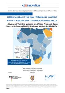 Creating Business and Learning Opportunities with Free and Open Source Software in Africa  ict@innovation: Free your IT-Business in Africa! Module 4: INTRODUCTION TO GENERAL BUSINESS SKILLS  Advanced Training Material on