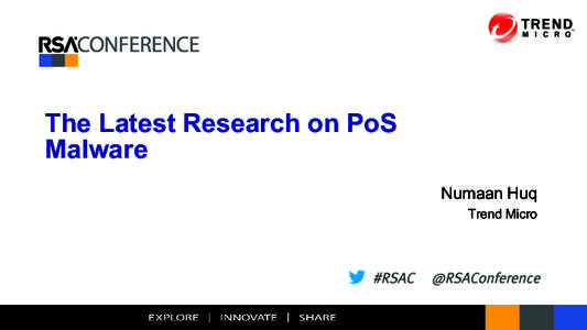 The Latest Research on PoS Malware Numaan Huq Trend Micro  Who am I?