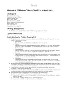 Draft Minutes of CGM Open Telecon/WebEX – 30 April 2003 Participants Dave Cruikshank, Boeing Stuart Galt, Boeing (with Dave) Forrest Carpenter, SDI