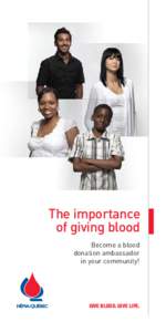 The importance of giving blood Become a blood donation ambassador in your community!