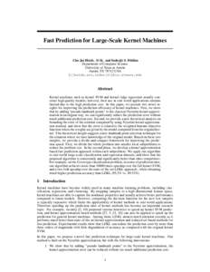Fast Prediction for Large-Scale Kernel Machines  Cho-Jui Hsieh, Si Si, and Inderjit S. Dhillon Department of Computer Science University of Texas at Austin Austin, TXUSA