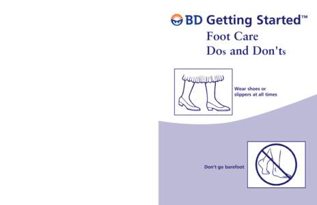 Do:  Look and feel feet daily for open sores, cuts, or color changes