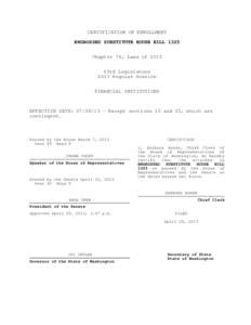 CERTIFICATION OF ENROLLMENT ENGROSSED SUBSTITUTE HOUSE BILL 1325 Chapter 76, Laws of 2013 63rd Legislature 2013 Regular Session FINANCIAL INSTITUTIONS