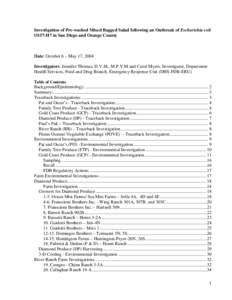 Investigation of Pre-washed Mixed Bagged Salad following an Outbreak of Escherichia coli O157:H7 in San Diego and Orange County Date: October 6 – May 17, 2004 Investigators: Jennifer Thomas, D.V.M., M.P.V.M and Carol M