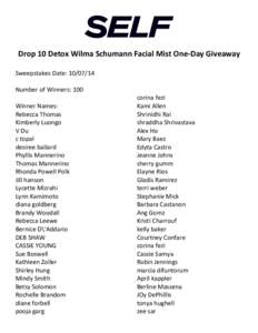    	
   Drop	
  10	
  Detox	
  Wilma	
  Schumann	
  Facial	
  Mist	
  One-­‐Day	
  Giveaway	
   	
   Sweepstakes	
  Date:	
  	
  