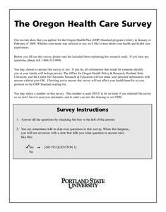 The Oregon Health Care Survey Our records show that you applied for the Oregon Health Plan (OHP) Standard program’s lottery in January or February of[removed]Whether your name was selected or not, we’d like to hear abo
