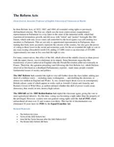 The Reform Acts Glenn Everett, Associate Professor of English, University of Tennessee at Martin he three Reform Acts, of 1832, 1867, and 1884, all extended voting rights to previously disfranchised citizens. The first a