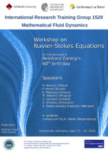 International Research Training Group 1529 Mathematical Fluid Dynamics Workshop on  Navier-Stokes Equations