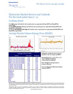 We know how energy works  Electricity Market Review and Outlook For the week ended June 6, ’14 Looking Ahead For July 2014, the baseload and on-peak prices are approximately $42/MWh and $55/MWh,