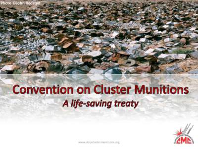 Photo ©John Rodsted  www.stopclustermunitions.org What is a cluster munition?