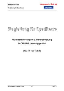 Vademeecum Wegleitung für Spediteure Warenanlieferungen & Warenabholung in CH-5417 Untersiggenthal