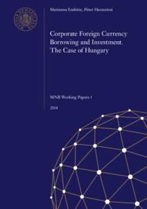 Marianna Endrész, Péter Harasztosi  Corporate Foreign Currency Borrowing and Investment. The Case of Hungary