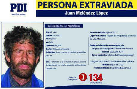 Juan Meléndez López  Edad: 49 años Fecha de Extravío: Agosto 2011