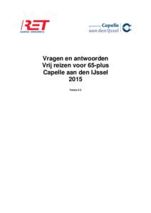 Vragen en antwoorden Vrij reizen voor 65-plus Capelle aan den IJssel 2015 Versie 2.3