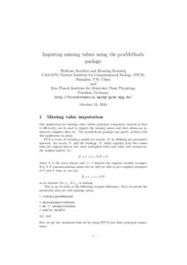 Imputing missing values using the pcaMethods package Wolfram Stacklies and Henning Redestig CAS-MPG Partner Institute for Computational Biology (PICB) Shanghai, P.R. China and