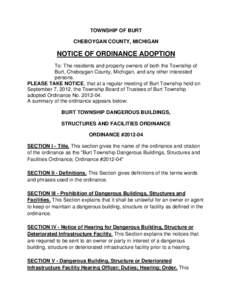 TOWNSHIP OF BURT CHEBOYGAN COUNTY, MICHIGAN NOTICE OF ORDINANCE ADOPTION To: The residents and property owners of both the Township of Burt, Cheboygan County, Michigan, and any other interested