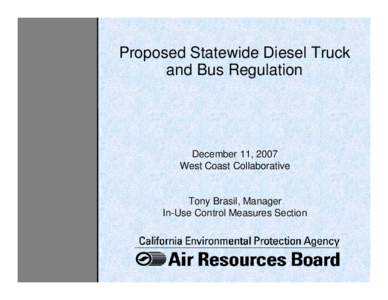 Proposed Statewide Diesel Truck and Bus Regulation December 11, 2007 West Coast Collaborative