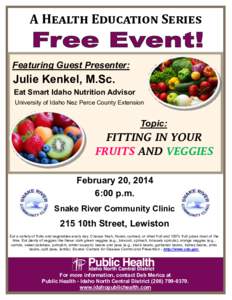 A Health Education Series Featuring Guest Presenter: Julie Kenkel, M.Sc. Eat Smart Idaho Nutrition Advisor University of Idaho Nez Perce County Extension