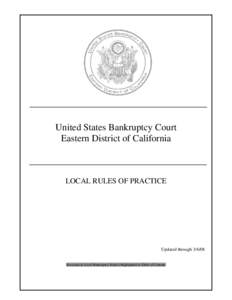 United States Bankruptcy Court Eastern District of California LOCAL RULES OF PRACTICE  Updated through[removed]