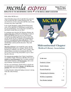 Hello, fellow MCMLAers! Seems like there’s been a bit of a lull after the excitement of the excellent MCMLA Annual Meeting in KC this year. However, we have some great stuff this issue to help you keep away those winte