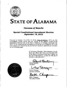 STATE OFALABAMA Canvass of Results Special Constitutional Amendment Election September 18, 2012 Pursuant to Chapter 12 of Title 17 of the Code of Alabama, 1975, we, the undersigned, hereby certify that the results of the