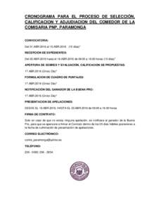 CRONOGRAMA PARA EL PROCESO DE SELECCIÓN, CALIFICACION Y ADJUDIACION DEL COMEDOR DE LA COMISARIA PNP. PARAMONGA CONVOCATORIA: Del 01.ABR.2016 al 15.ABRdías)* RECEPCIÓN DE EXPEDIENTES: