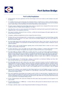 Port Sutton Bridge Port Facility Regulations 1. The Port Manager is the person appointed by C.RO Ports Sutton Bridge Ltd and the term includes any other employees acting under his authority.