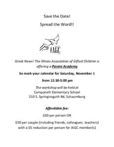 Save the Date! Spread the Word!! Great News! The Illinois Association of Gifted Children is offering a Parent Academy So mark your calendar for Saturday, November 1
