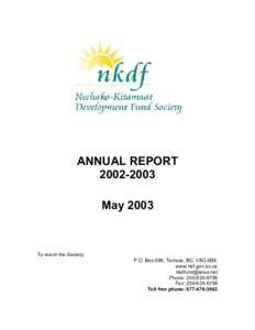 ANNUAL REPORT[removed]May 2003 To reach the Society: P.O. Box 685, Terrace, BC, V8G 4B8.