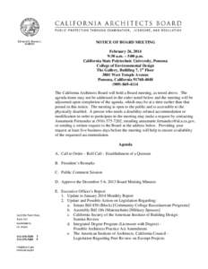 NOTICE OF BOARD MEETING February 26, 2014 9:30 a.m. – 5:00 p.m. California State Polytechnic University, Pomona College of Environmental Design The Gallery, Building 7, 1st Floor