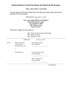 FOURTH DISTRICT COURT OF APPEAL OF THE STATE OF FLORIDA ORAL ARGUMENT CALENDAR An open session of the Court will be held on the date and location below at the times indicated for the cases listed. WEDNESDAY, November 12,
