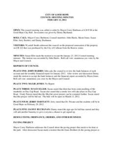 CITY OF GOOD HOPE COUNCIL MEETING MINUTES FEBUARY 13, 2012 OPEN: The council meeting was called to order by Mayor Corey Harbison at 6:30 P.M at the Good Hope City Hall. Invocation was given by Danny Buchanan.