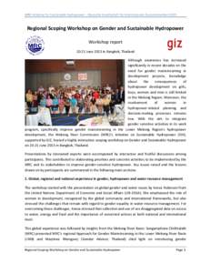 MRC Initiative for Sustainable Hydropower – Deutsche Gesellschaft für Internationale Zusammenarbeit (GIZ)  Regional Scoping Workshop on Gender and Sustainable Hydropower Workshop report[removed]June 2013 in Bangkok, Tha