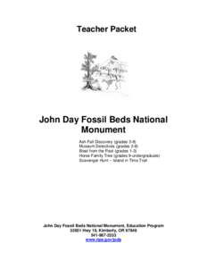 Teacher Packet  John Day Fossil Beds National Monument Ash Fall Discovery (grades 3-8) Museum Detectives (grades 3-8)