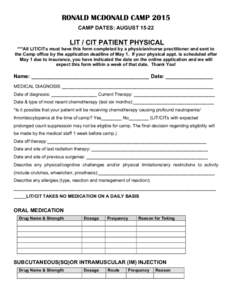 RONALD MCDONALD CAMP 2015 CAMP DATES: AUGUST[removed]LIT / CIT PATIENT PHYSICAL ***All LIT/CITs must have this form completed by a physician/nurse practitioner and sent to the Camp office by the application deadline of May