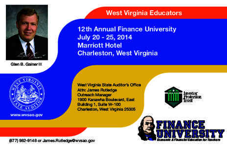 West Virginia Educators 12th Annual Finance University July[removed], 2014 Marriott Hotel Charleston, West Virginia Glen B. Gainer III