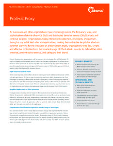 Akamai Web SECURITY Solutions: Product Brief  Prolexic Proxy As businesses and other organizations move increasingly online, the frequency, scale, and sophistication of denial-of-service (DoS) and distributed denial-of-s