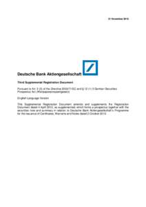 21 November[removed]Deutsche Bank Aktiengesellschaft Third Supplemental Registration Document Pursuant to Art[removed]of the Directive[removed]EC and § [removed]German Securities Prospectus Act (Wertpapierprospektgesetz)